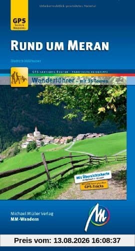 Rund um Meran MM-Wandern: Wanderführer mit GPS-kartierten Wanderungen.
