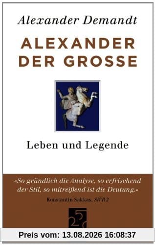 Alexander der Große: Leben und Legende
