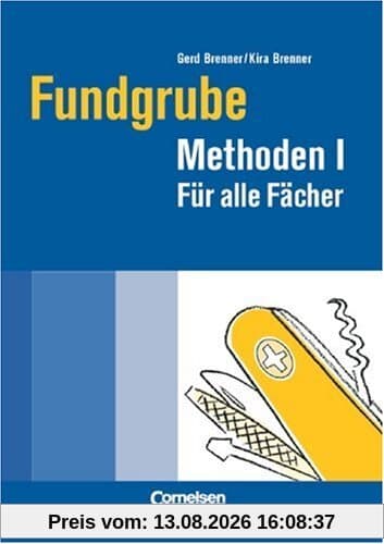 Fundgrube. Methoden I. Für alle Fächer