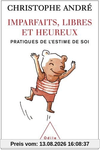 Imparfaits, libres et heureux : pratiques de l'estime de soi