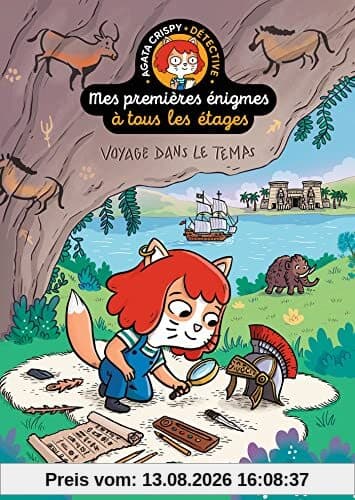 Mes premières énigmes à tous les étages : Agata Crispy détective. Vol. 5. Voyage dans le temps