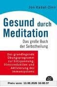 Gesund durch Meditation: Das große Buch der Selbstheilung