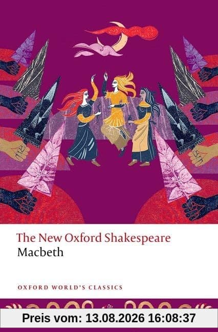 Macbeth: The New Oxford Shakespeare (Oxford World’s Classics)