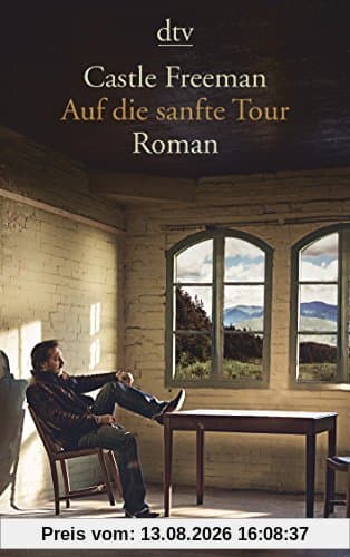Auf die sanfte Tour: Roman
