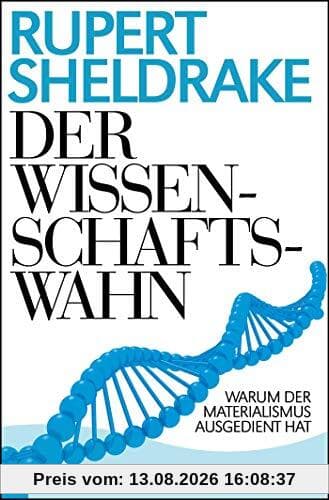 Der Wissenschaftswahn: Warum der Materialismus ausgedient hat