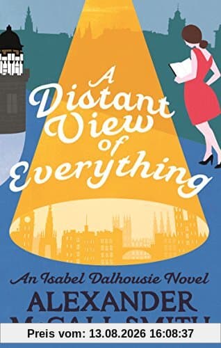 A Distant View of Everything (Isabel Dalhousie Novels, Band 43)