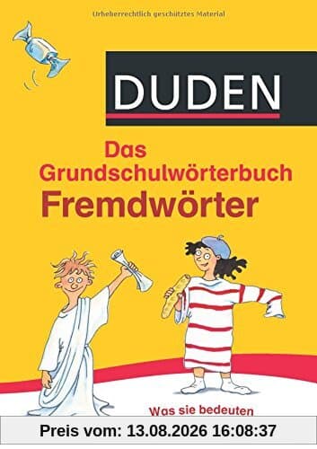 Duden Grundschulwörterbuch - Fremdwörter: Was sie bedeuten und woher sie kommen