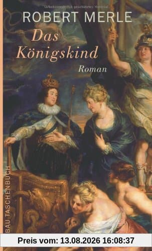 Das Königskind: Roman (Fortune de France)