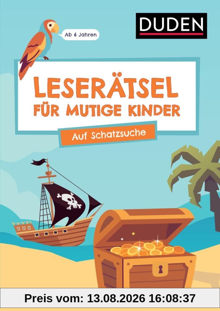 Leserätsel für mutige Kinder - Auf Schatzsuche - Ab 6 Jahren