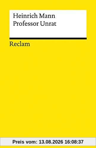 Professor Unrat oder Das Ende eines Tyrannen: Roman (Reclams Universal-Bibliothek)