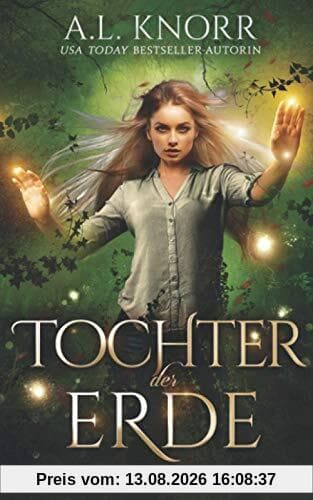 Tochter der Erde (Die Töchter der Elemente, Band 3)