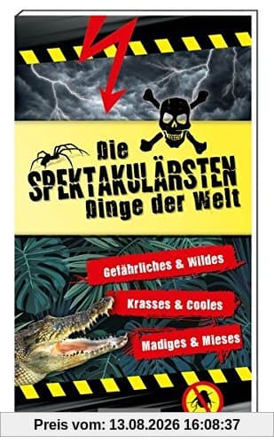 Die spektakulärsten Dinge der Welt