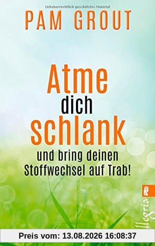 Atme dich schlank: und bring deinen Stoffwechsel auf Trab!