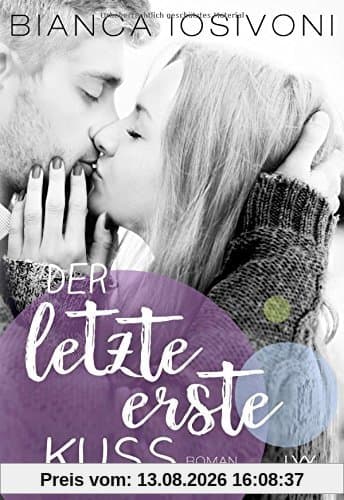 Der letzte erste Kuss (Firsts-Reihe, Band 2)