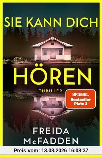 Sie kann dich hören: Thriller – Millie ist zurück! Der neue Thriller der SPIEGEL-Bestsellerautorin voller unglaublicher Twists (The Housemaid, Band 2)