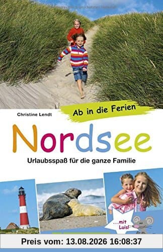 Ab in die Ferien - Nordsee: Urlaubsspaß für die ganze Familie