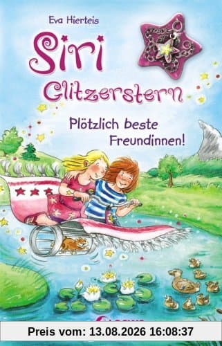 Siri Glitzerstern 01. Plötzlich beste Freundinnen!
