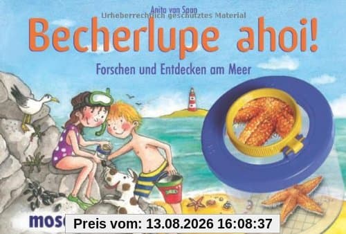 Becherlupe ahoi!: Forschen und Entdecken am Meer