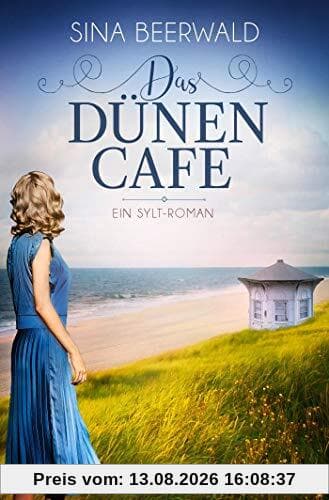 Das Dünencafe: Roman (Die Sylt-Saga, Band 2)