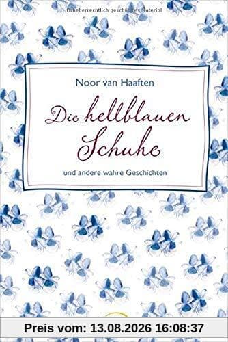 Die hellblauen Schuhe: und andere wahre Geschichten.