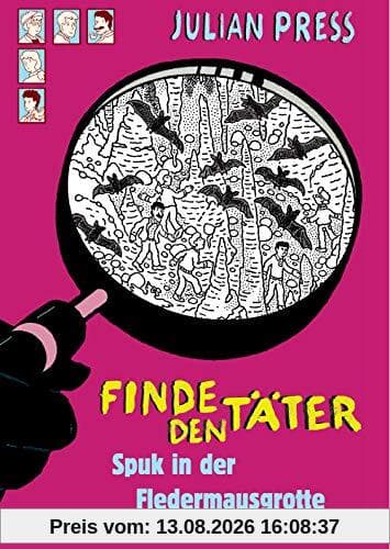 Finde den Täter - Spuk in der Fledermausgrotte (Finde den Täter - Wimmelbild-Ratekrimis, Band 10)