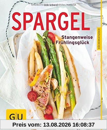 Spargel: Stangenweise Frühlingsglück (GU Küchenratgeber)