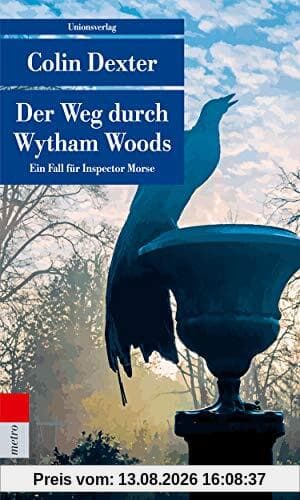 Der Weg durch Wytham Woods: Kriminalroman. Ein Fall für Inspector Morse 10 (metro)