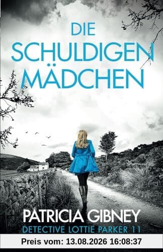 Die schuldigen Mädchen: Ein nervenaufreibender Irland-Thriller (Detective Lottie Parker, Band 11)