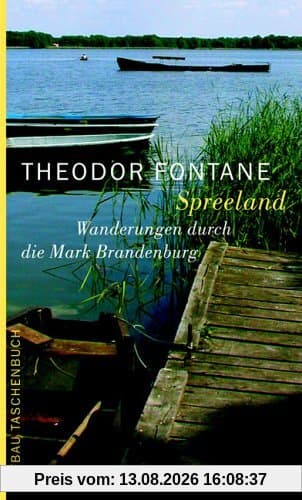 Wanderungen durch die Mark Brandenburg, Band 4: Vierter Teil. Spreeland. Beeskow-Storkow und Barnim-Teltow: Beeskow-Storkow und Barnim-Teltow 4