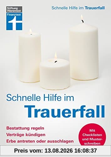 Schnelle Hilfe im Trauerfall - Bestattung regeln, Verträge kündigen, Erbe antreten oder ausschlagen, Hinterbliebenenrente beantragen
