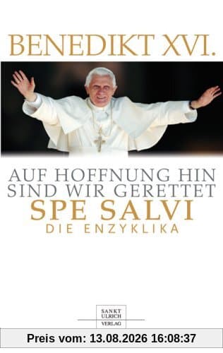 Auf Hoffnung hin sind wir gerettet - Spe Salvi. Die Enzyklika