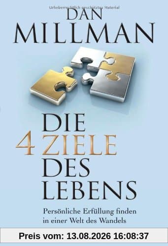 Die vier Ziele des Lebens: Persönliche Erfüllung finden in einer Welt des Wandels
